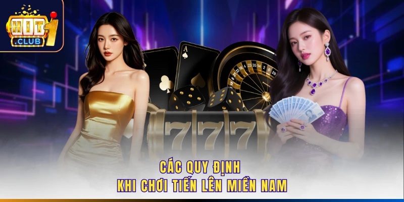 Các quy định khi chơi tiến lên miền Nam