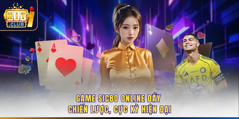 Game Sicbo online đầy chiến lược, cực kỳ hiện đại