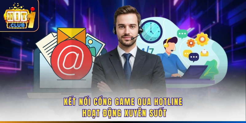 Kết nối cổng game qua hotline hoạt động xuyên suốt
