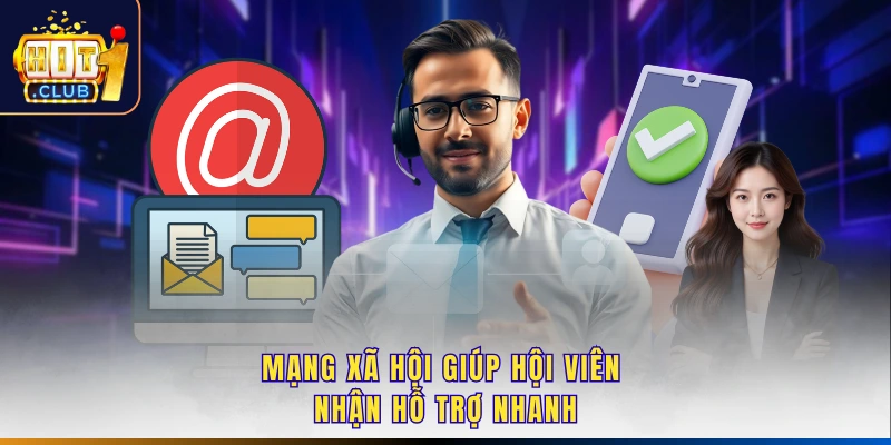 Mạng xã hội giúp hội viên nhận hỗ trợ nhanh